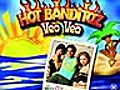 Hot Banditoz - Veo Veo