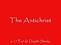 The Antichrist: Part 1 - Who is NOT The Antichrist and Why!