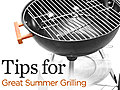 Tips for Great Summer Grilling