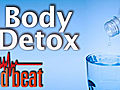 Detoxification – How to do it … and how NOT to do it: BodBeat Ep. 4