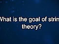 Curiosity: Michio Kaku: Goal of String Theory