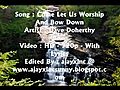 Come Let Us Worship And Bow Down - Dave Doherthy - HD - 720p - Lyrics - ajayxlnc