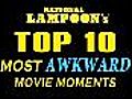 Top Ten Most Awkward Dating Movie Moments