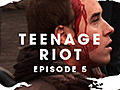 Rule Britannia: Teenage Riot - Episode 5