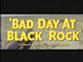 Bad Day at Black Rock &amp;#8212; (Original Trailer)