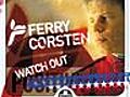 Ferry Corsten - Watch Out