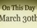 On This Day: March 30