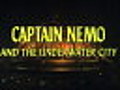 Captain Nemo &amp; The Underwater City - Original Theatrical Trailer