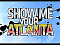 Show Me Your Atlanta - Part 1 of 4               // video added February 10,  2010            // 1 comment             //                             // Embed video: