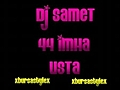 Dj Samet 44 Imha Usta Cantanem 2008