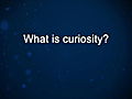 Curiosity: Jack Leslie: On Curiosity