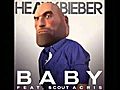 Heavy Bieber - Baby (feat. Scoutacris)