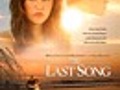 The Last Song Trailer