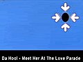 Meet Her At The Love Parade - Da Hool               // video added April 09,  2008            // 0 comments             //                             // Embed video: