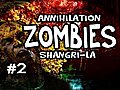 Call of Duty: Black Ops - Annihilation Shangri La Zombies w/Nova,  SSoH, Slyfox &amp; Spoon #2