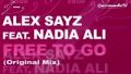 NEW! Alex Sayz - Free To Go (feat. Nadia Ali) (2011) (English)