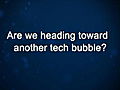 Curiosity: Hugh Panero:Tech Bubble