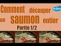 Comment découper un saumon entier - PARTIE 1/2