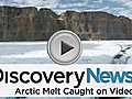 News: Arctic Melt Caught on Video