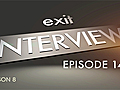 Exit Interview 1: Episode 14 (Season 8 Finale,  Part 2)