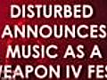 Disturbed Announces Music As A Weapon With Killswitch,  Lacuna