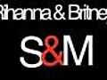 Rihanna & Britney Spears - S&M (Remix)