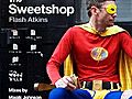 Flash Atkins - The Sweetshop