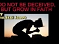 Do not be deceived but Grow in faith 4 avi