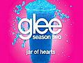 Jar Of Hearts (Glee Cast Version)