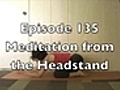 GE 135 - Meditation from the Headstand
