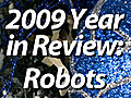 2009 Year in Review: Robot Developments