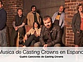 Musica de Casting Crowns en Espanol