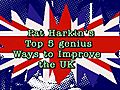 Pat Harkin’s Top 5 Genius Ways to Improve the UK