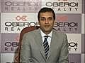 We’ll look at value buying:Oberoi Realty