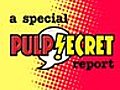 Pulp Secret Special Report - Spider Man 3:...