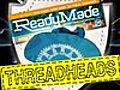 Readymade,  Thread Heads