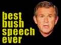 Greatest Bush Speech Ever!