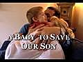 A Baby To Save Our Son: Charlie’s Transfusions