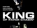 King of Paper Chasin&#039;