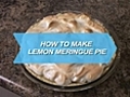 How To Make Lemon Meringue Pie