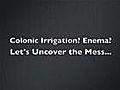 What’s The Deal With Colonic Irrigation And Enemas?