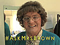 #AskMrsBrown - Send In Your Questions!