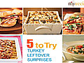 Leftover Turkey Surprises - 5 to Try