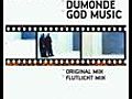 DuMonde - God Music (Flutlicht Mix)