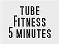 5 Minutes Tube Home Fitness 1