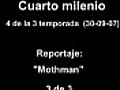 Cuarto milenio: Mothman 30 - 9 - 07