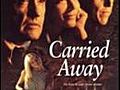 Carried Away