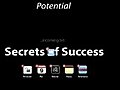 Secrets of Success: Potential