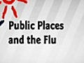 The Flu in Public Places