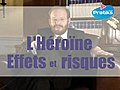 L’héroïne : Effets et risques.